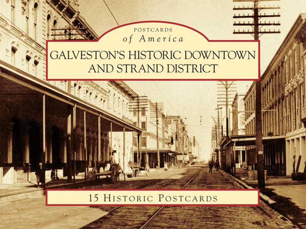Galveston's Historic Downtown and Strand District by Denise Alexander - ISBN: 9780738579184