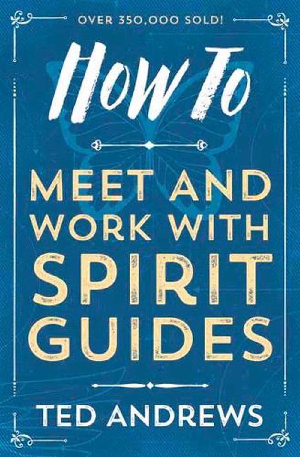 How To Meet and Work with Spirit Guides, 9780738708126