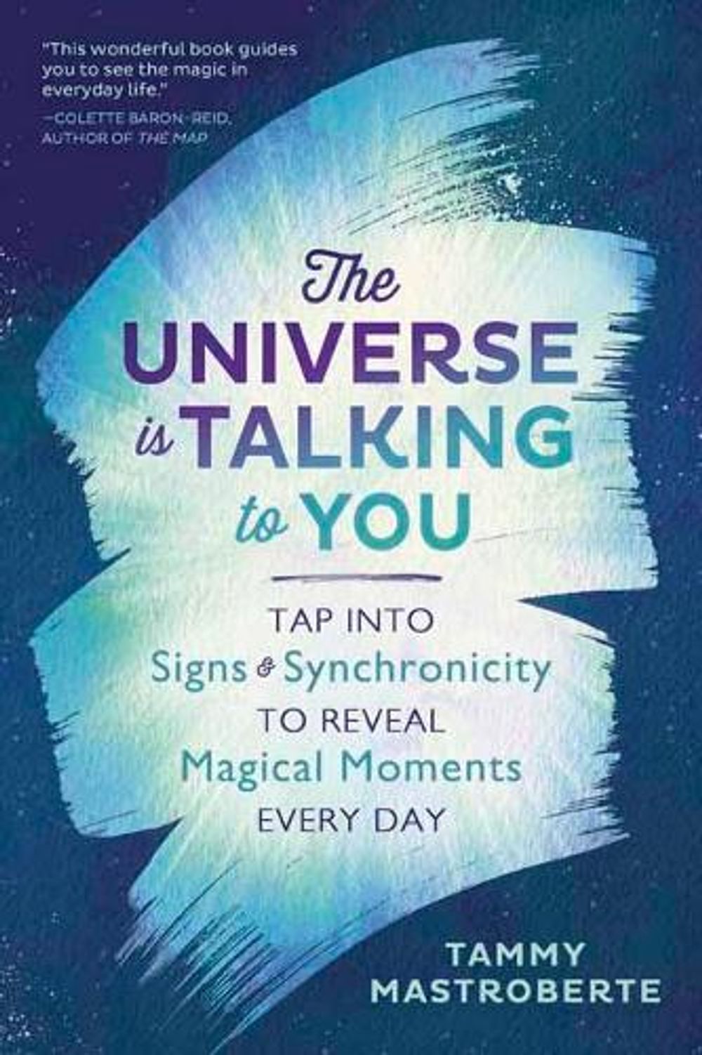 The Universe is Talking to You by Tammy Mastroberte - ISBN: 9780738762241
