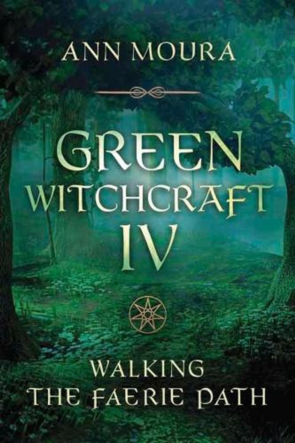 Green Witchcraft IV by Ann Moura - ISBN: 9780738764276