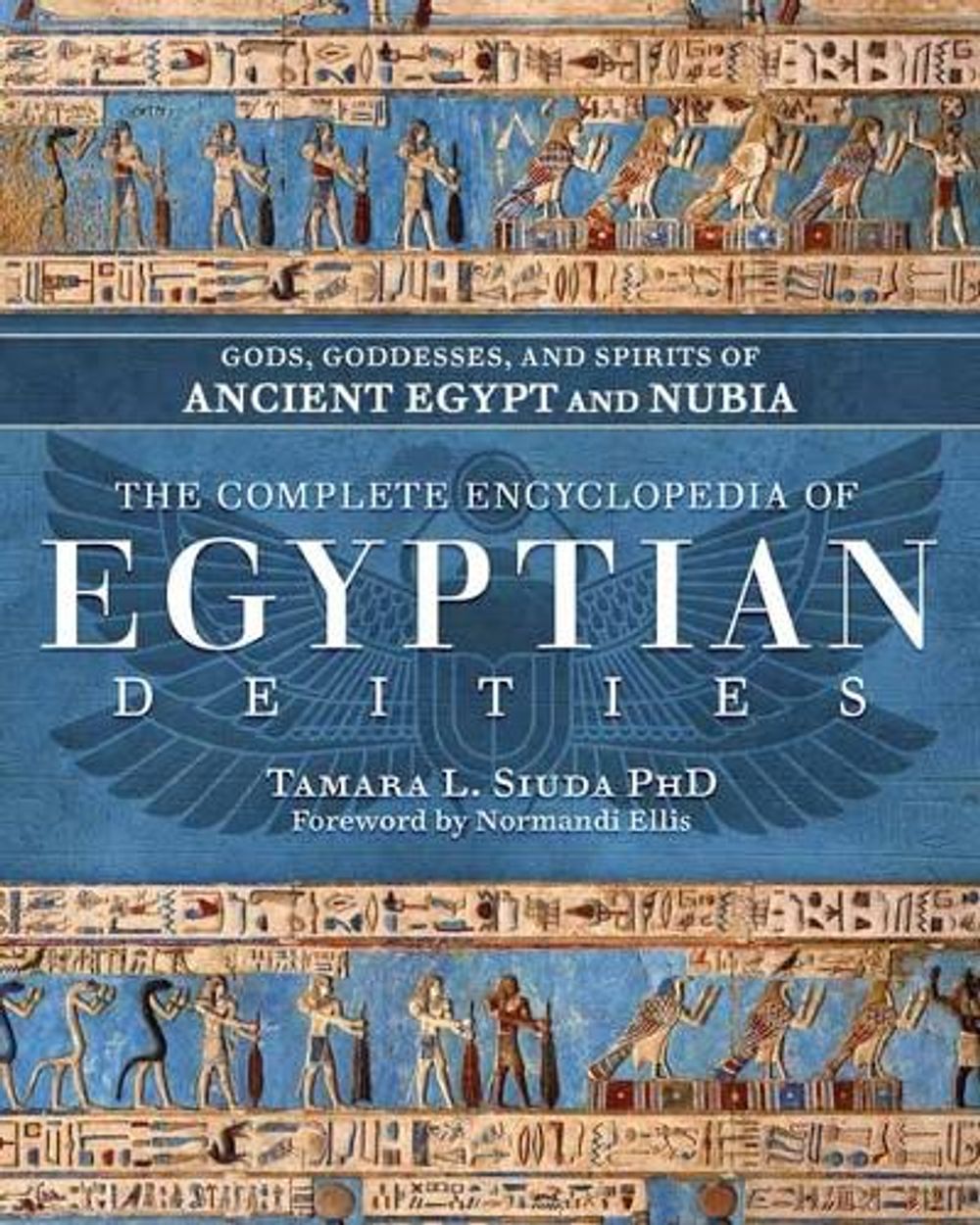 The Complete Encyclopedia of Egyptian Deities by Normandi Ellis - ISBN: 9780738770796