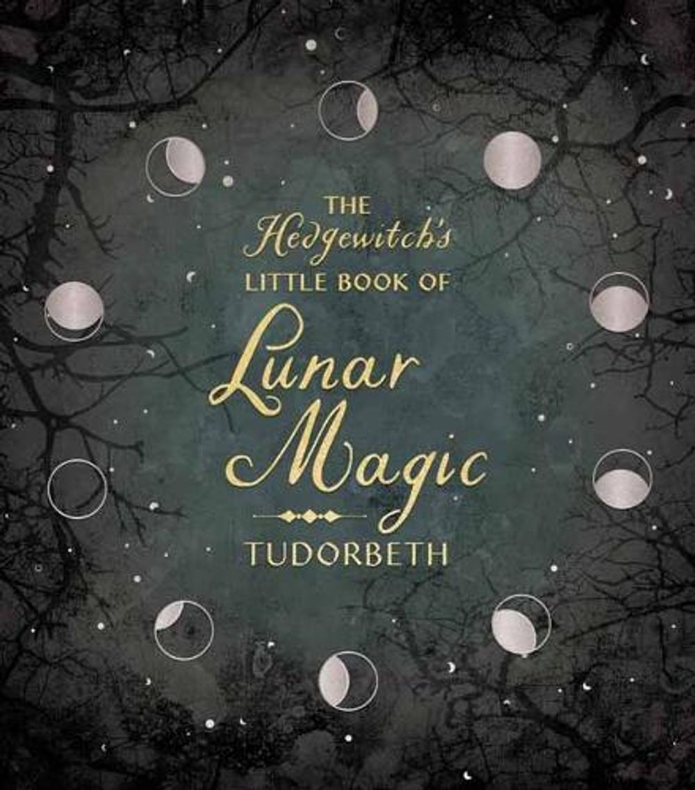 The Hedgewitch's Little Book of Lunar Magic by Tudorbeth - ISBN: 9780738775609