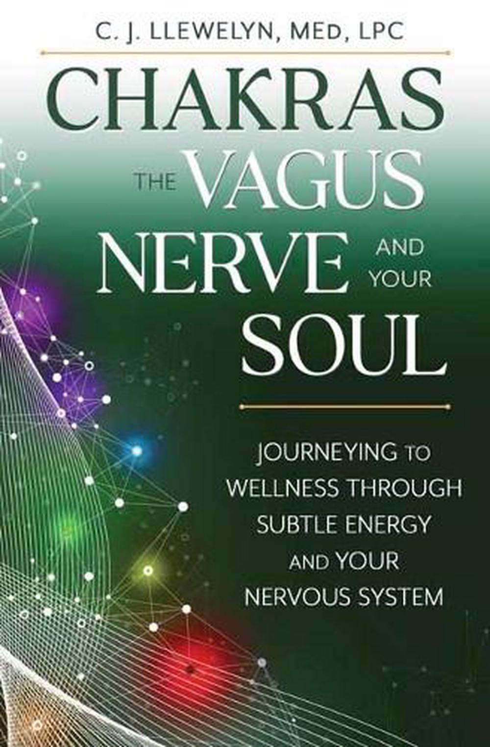 Chakras, the Vagus Nerve, and Your Soul, 9780738779393