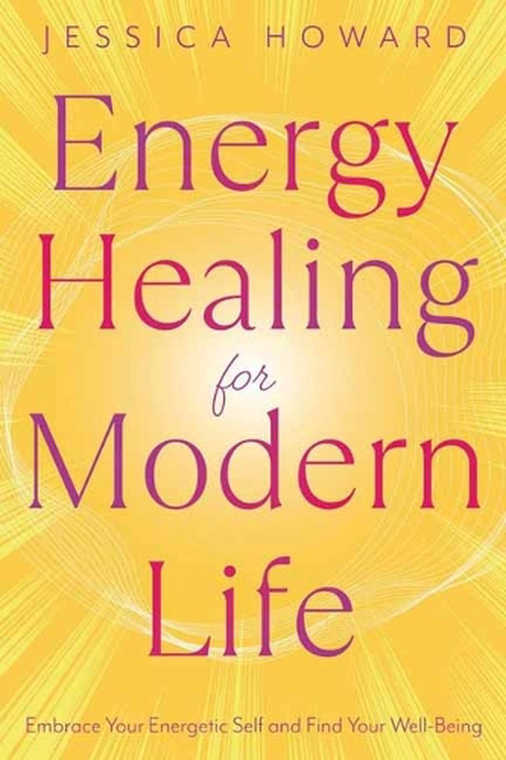 Energy Healing for Modern Life, 9780738782355