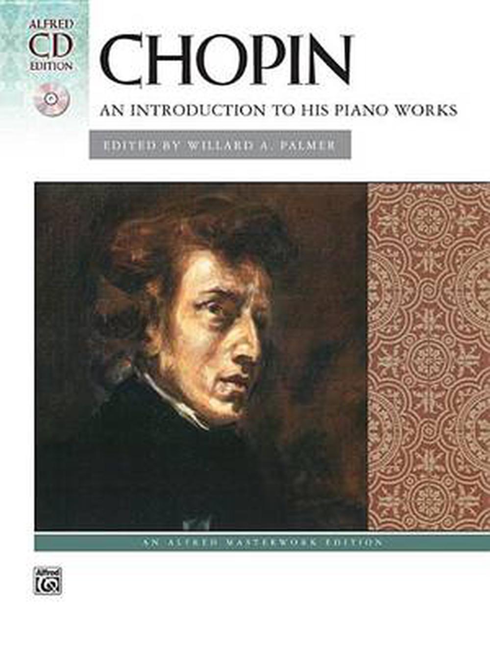 Chopin -- an Introduction to His Piano Works: Book and CD, 9780739036853