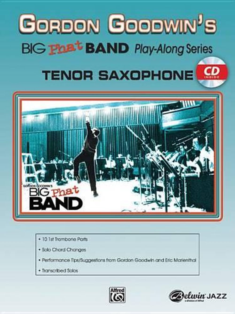Gordon Goodwin Big Phat Play Along: Tenor Saxophone by Gordon Goodwin - ISBN: 9780739039663