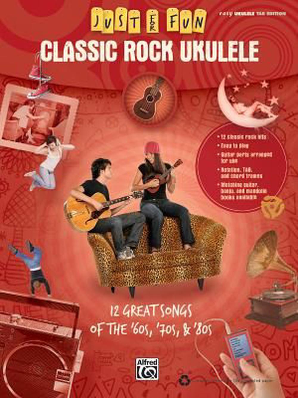 Classic Rock Ukulele: 12 Great Songs of the 60s, 70s, & 80s, 9780739064573