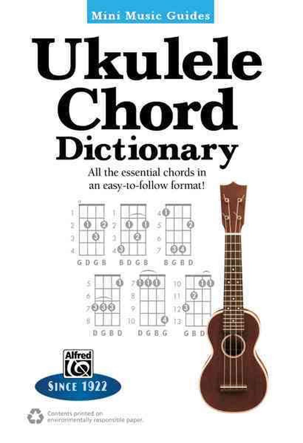 Ukulele Chord Dictionary All the Essential Chords in an EasyToFollow