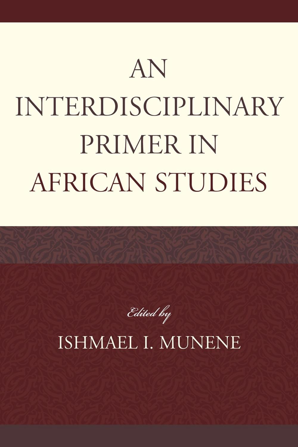 An Interdisciplinary Primer in African Studies, 9780739165980