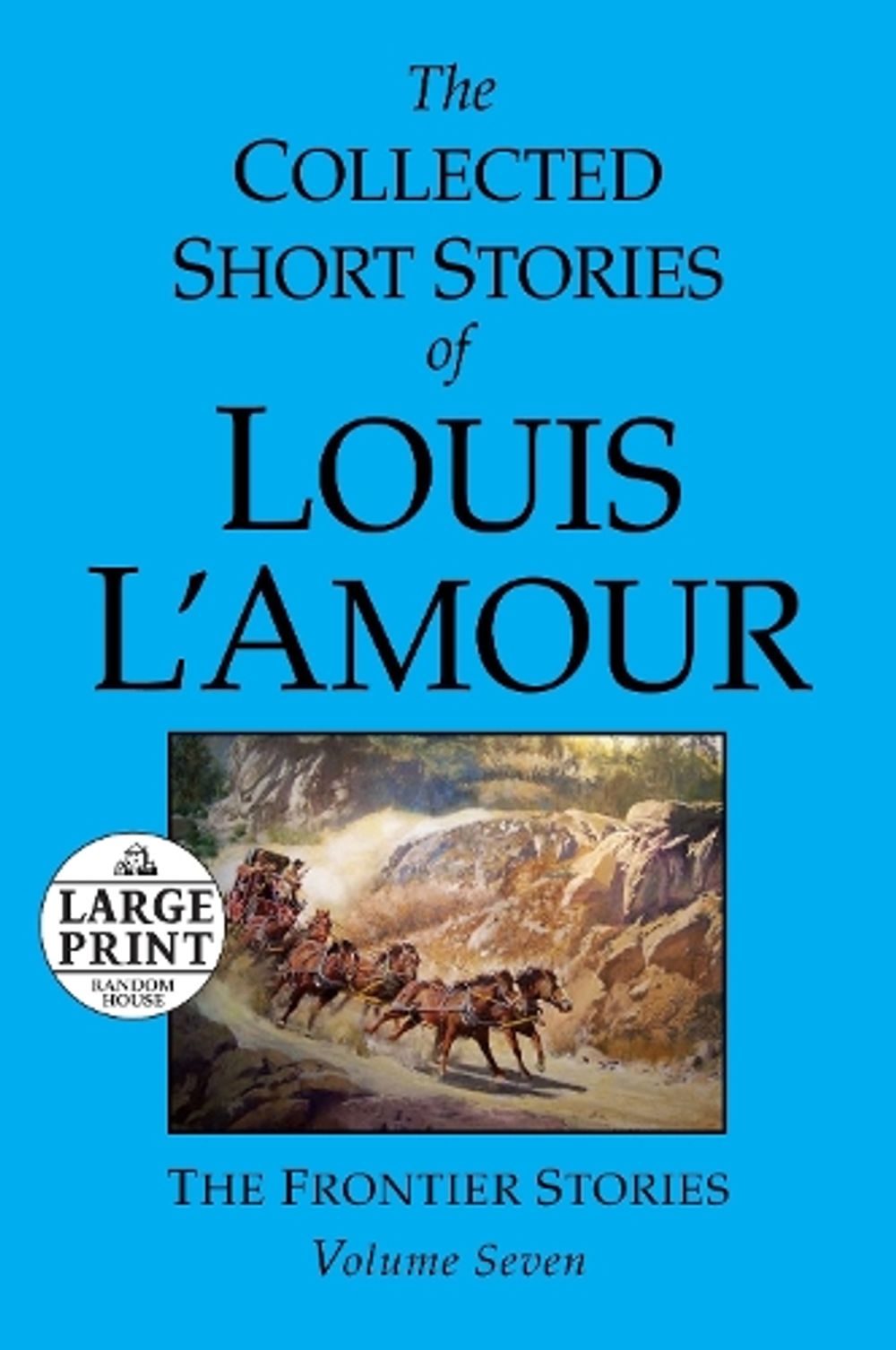 The Collected Short Stories of Louis L'Amour: Volume 7 by Louis L'Amour - ISBN: 9780739377376