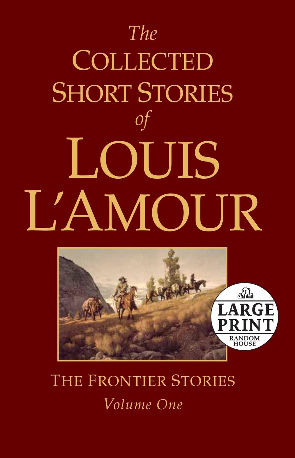 The Collected Short Stories of Louis L'Amour, Volume 1 by Louis L'Amour - ISBN: 9780739377468