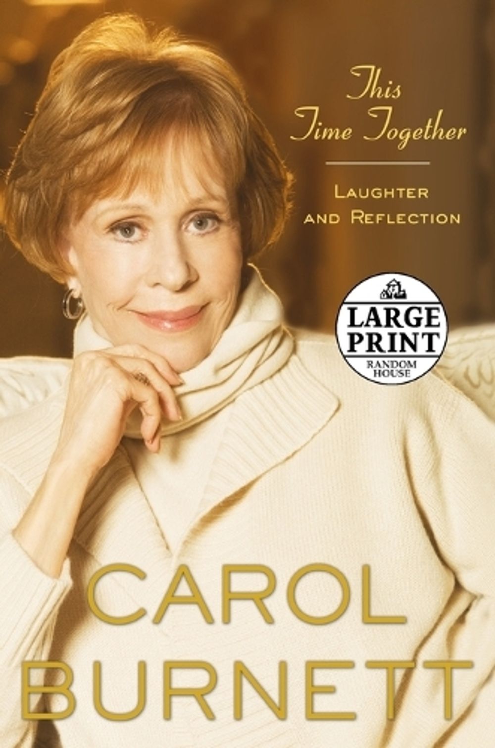 This Time Together by Carol Burnett - ISBN: 9780739377741