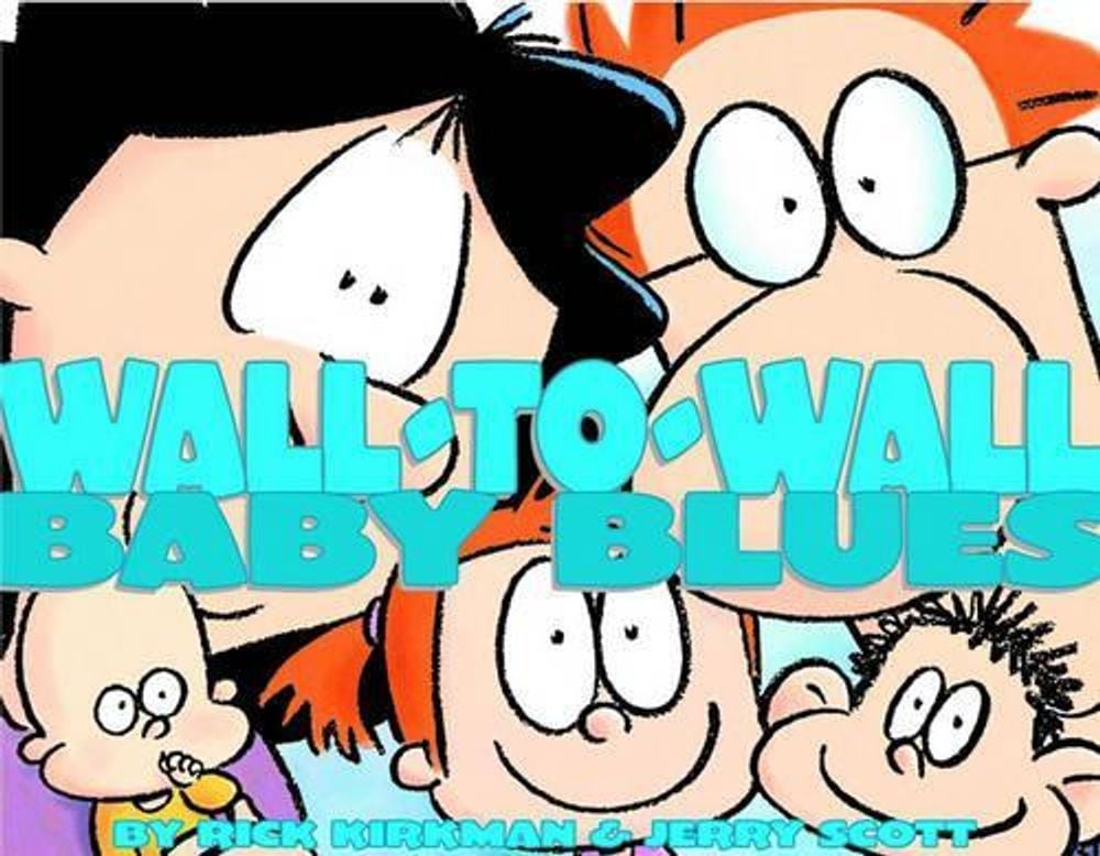 Wall-To-Wall Baby Blues by Rick Kirkman - ISBN: 9780740738111