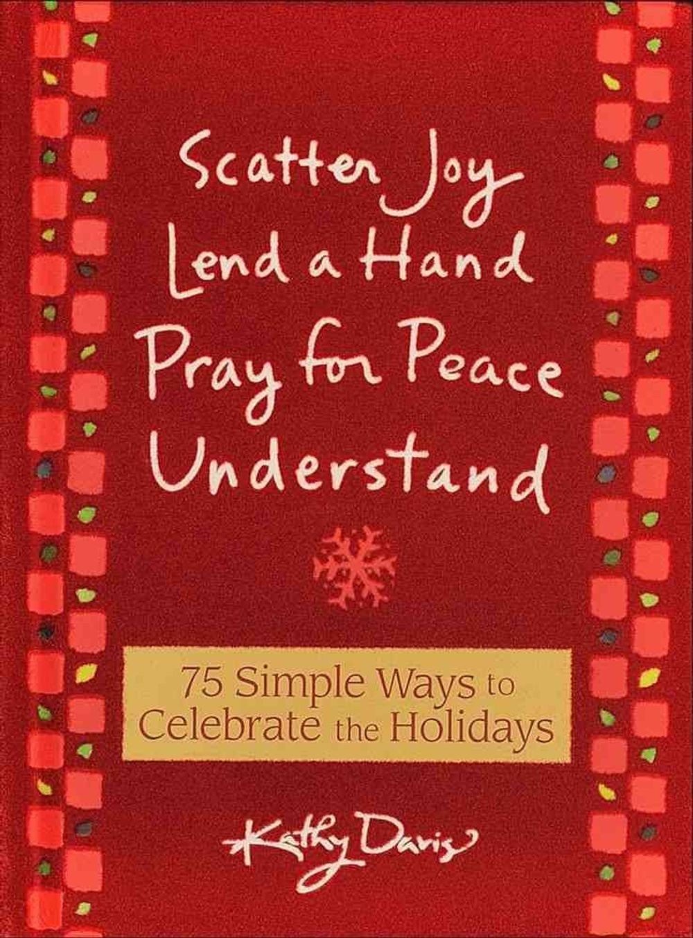 75 Simple Ways to Celebrate the Holidays by Kathy Davis - ISBN: 9780740773310
