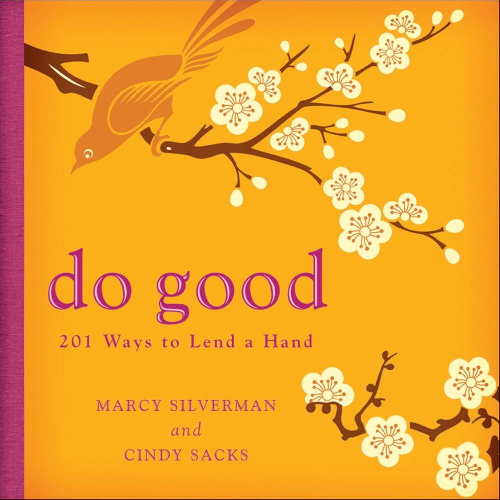 Do Good: 201 Ways to Lend a Hand by Cindy Sacks - ISBN: 9780740778186
