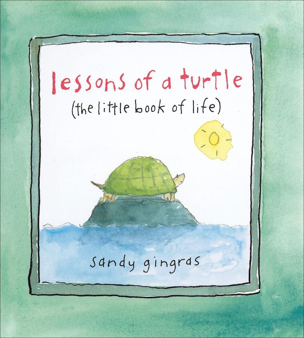 Lessons of a Turtle by Sandy Gingras - ISBN: 9780740778759