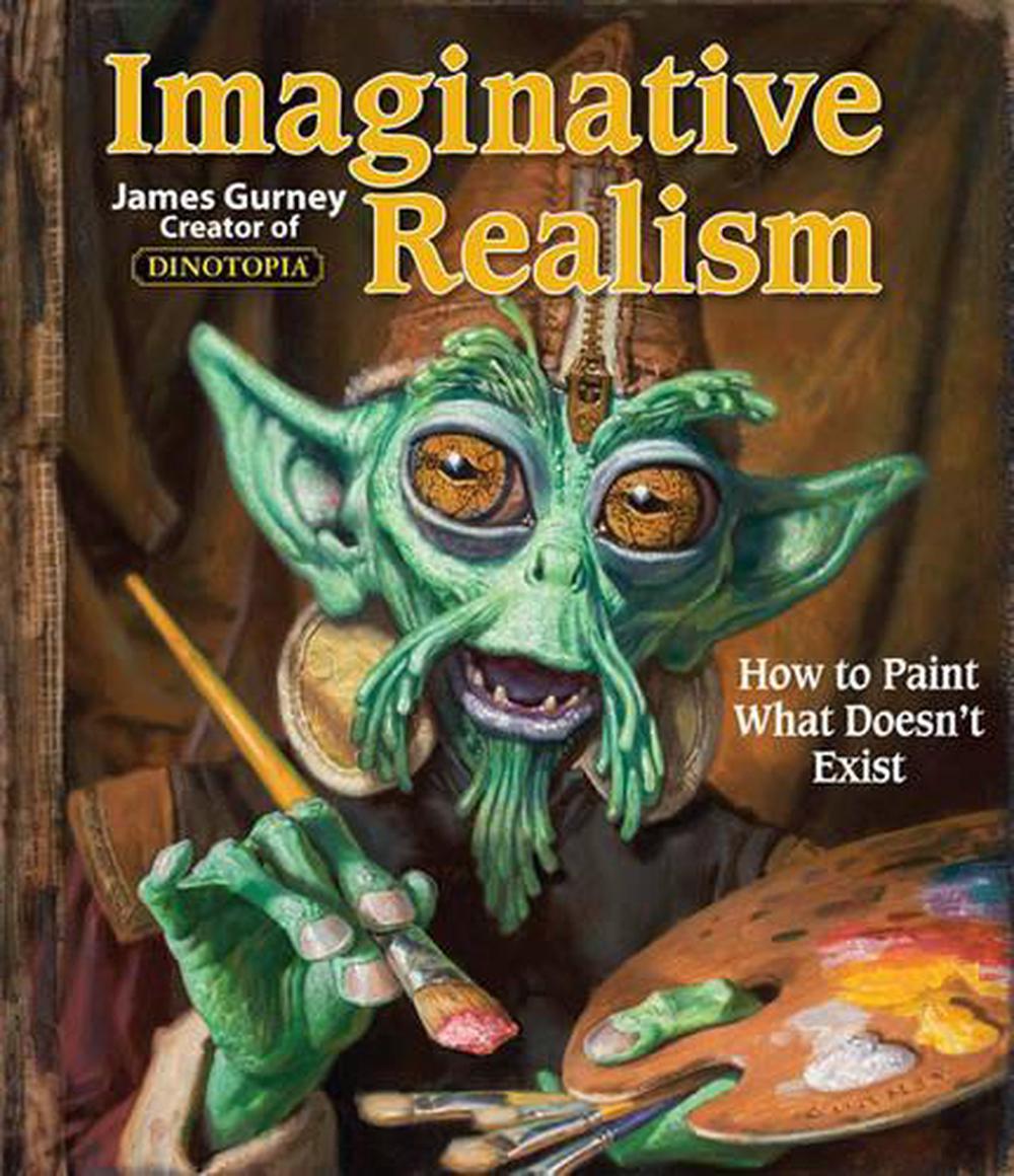 Imaginative Realism by James Gurney, Paperback, 9780740785504 | Buy ...