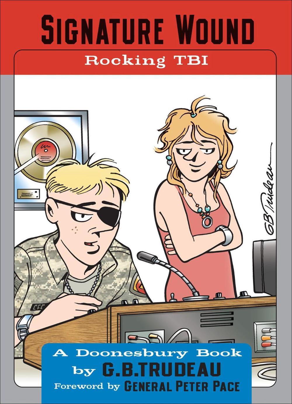 Signature Wound: Rocking TBI by G.B. Trudeau - ISBN: 9780740791963