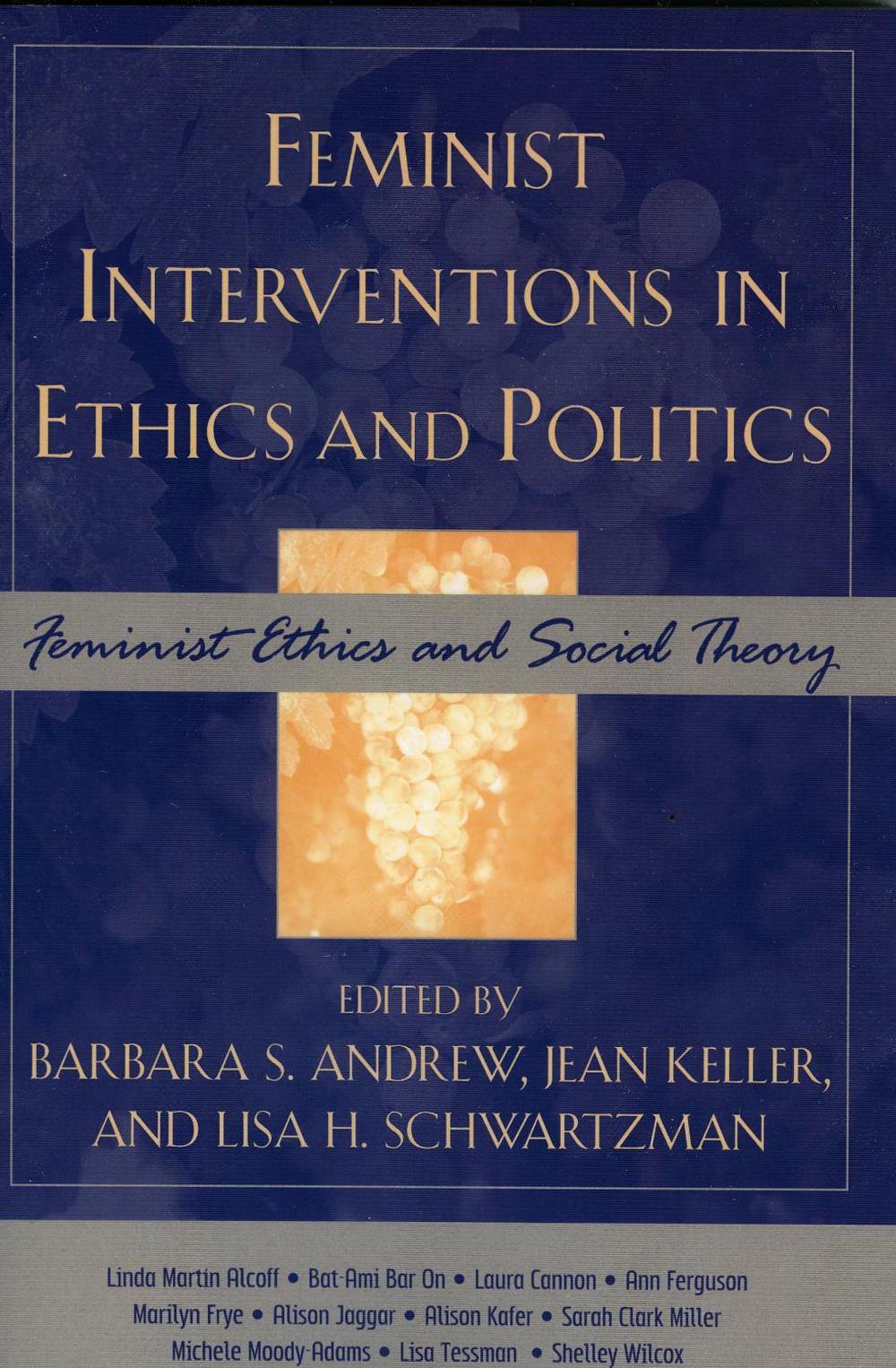 Feminist Interventions in Ethics and Politics, 9780742542693