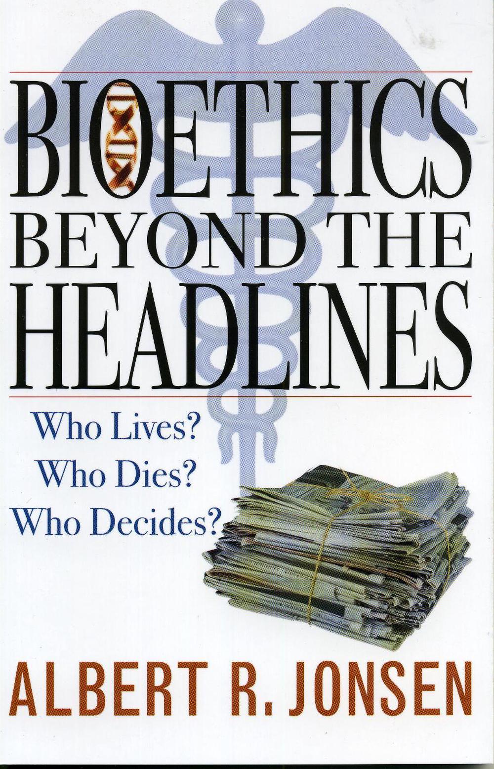 Bioethics Beyond the Headlines, 9780742545243