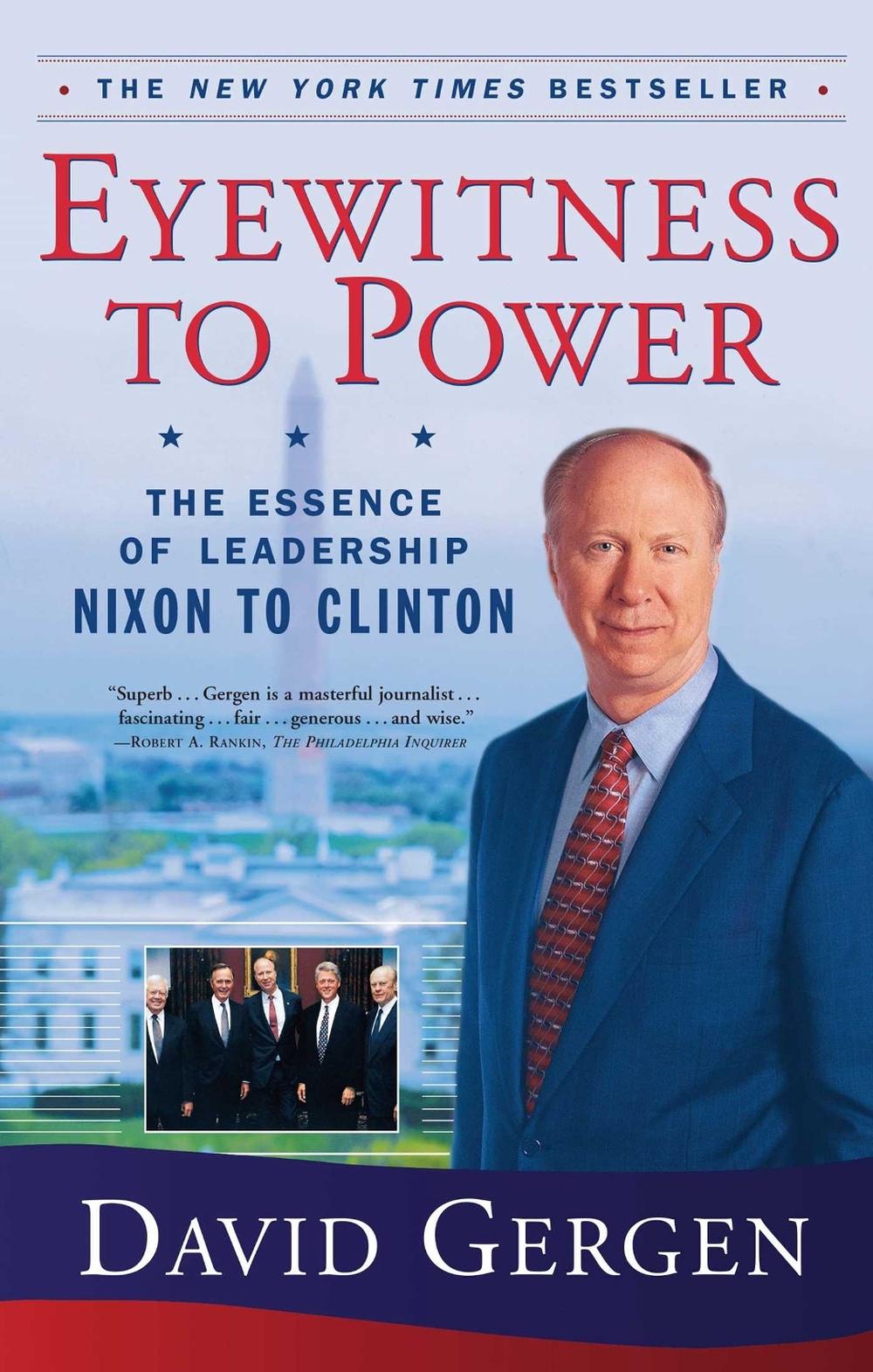Eyewitness to Power: The Essence of Leadership Nixon to Clinton by David Gergen - ISBN: 9780743203227