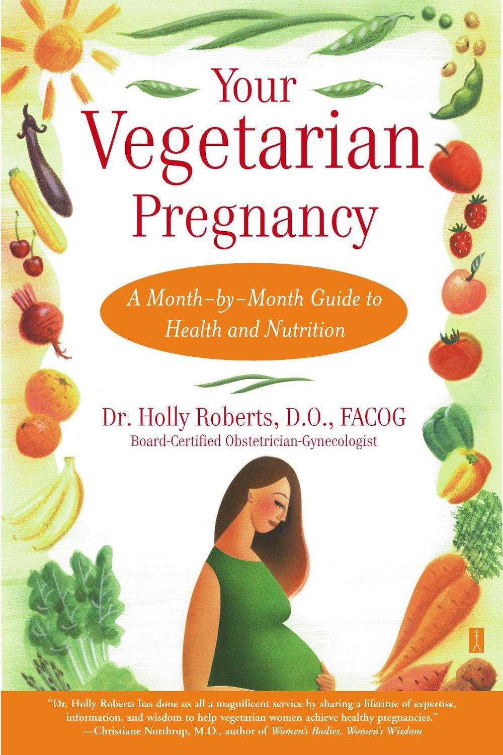 Your Vegetarian Pregnancy: A Month-By-Month Guide to Health and Nutrition by Holly Roberts - ISBN: 9780743224529