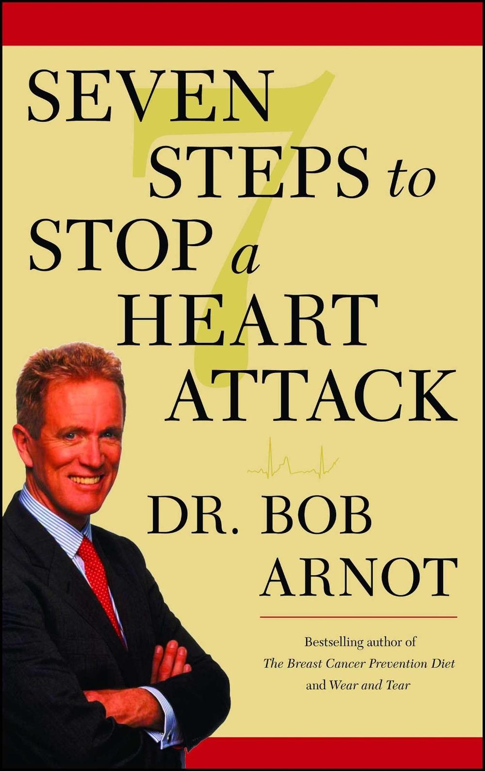 Seven Steps to Stop a Heart Attack by Dr. Bob Arnot - ISBN: 9780743225595