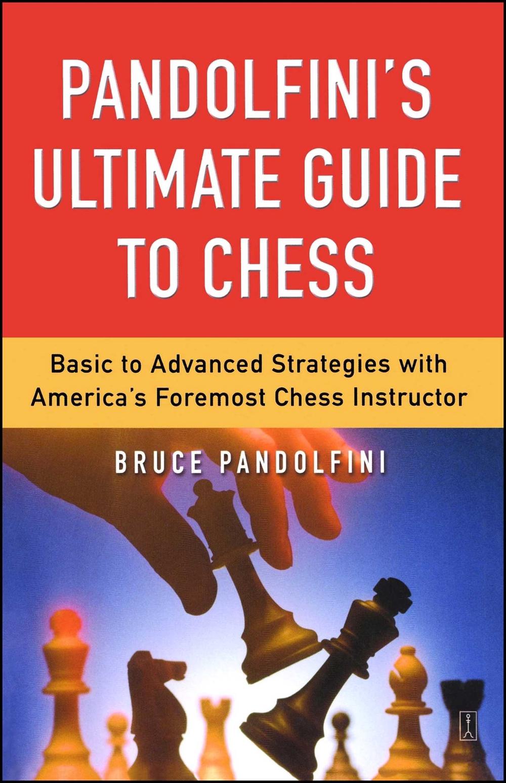Pandolfini's Ultimate Guide to Chess, 9780743226172