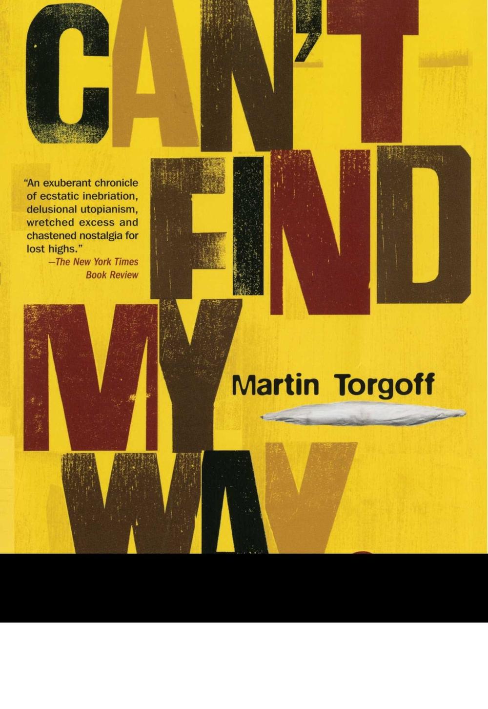 Can't Find My Way Home: America in the Great Stoned Age, 1945-2000 by Martin Torgoff - ISBN: 9780743230117
