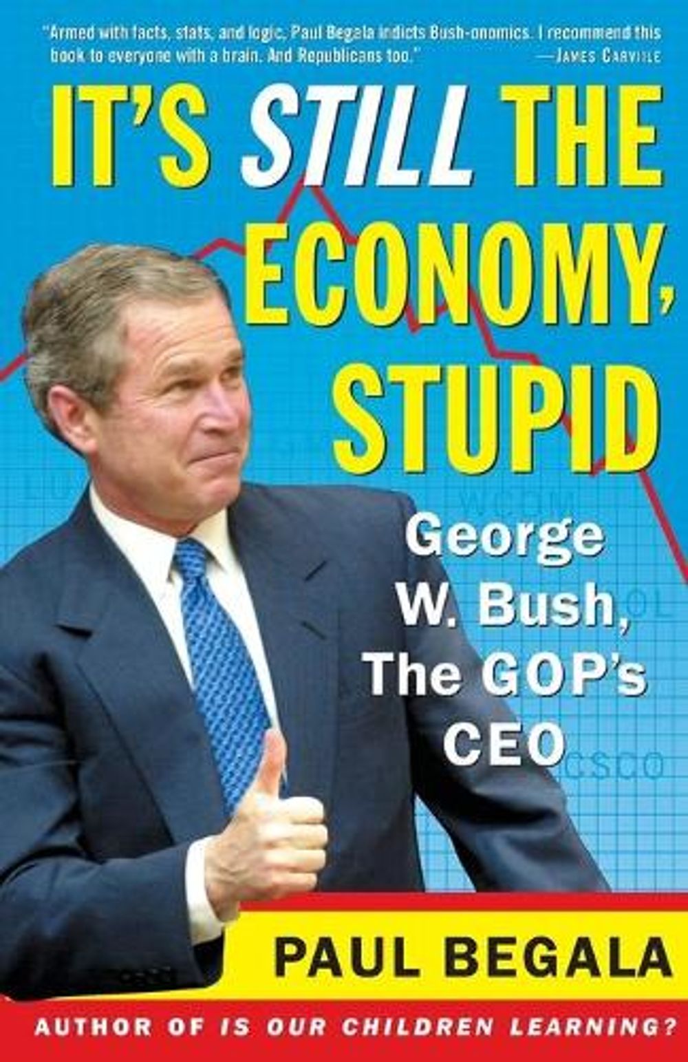 It's Still the Economy, Stupid by Paul Begala - ISBN: 9780743246477