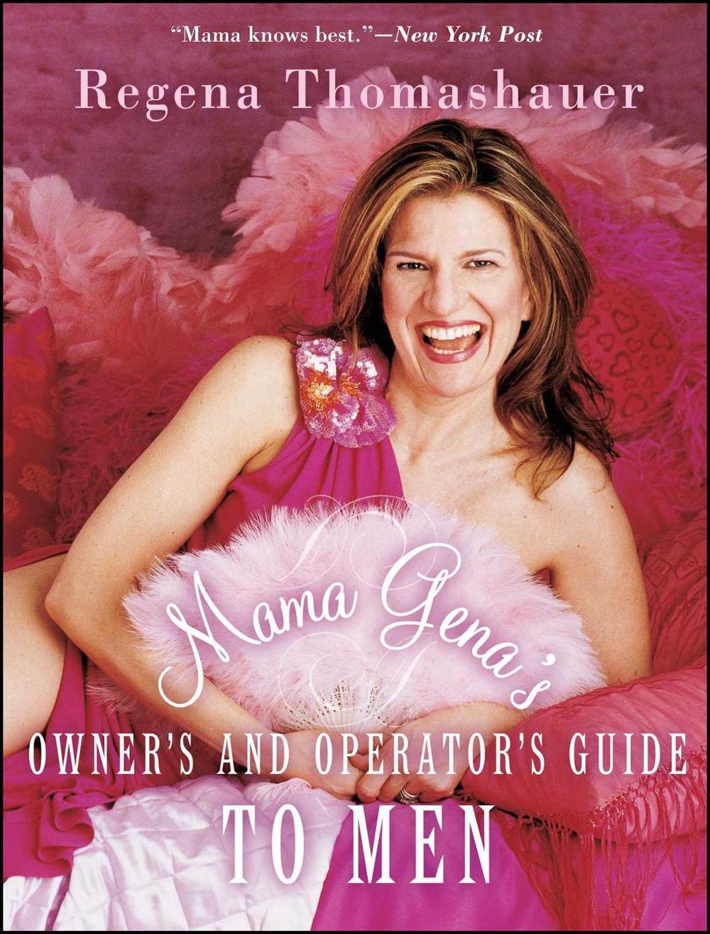 Mama Gena's Owner's and Operator's Guide to Men by Regena Thomashauer - ISBN: 9780743249126