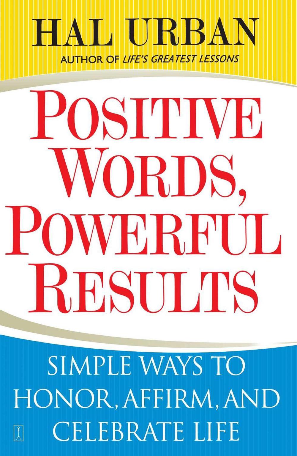Positive Words, Powerful Results by Hal Urban - ISBN: 9780743257695
