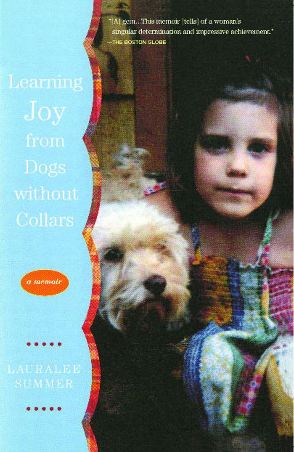 Learning Joy from Dogs without Collars by Lauralee Summer - ISBN: 9780743257923