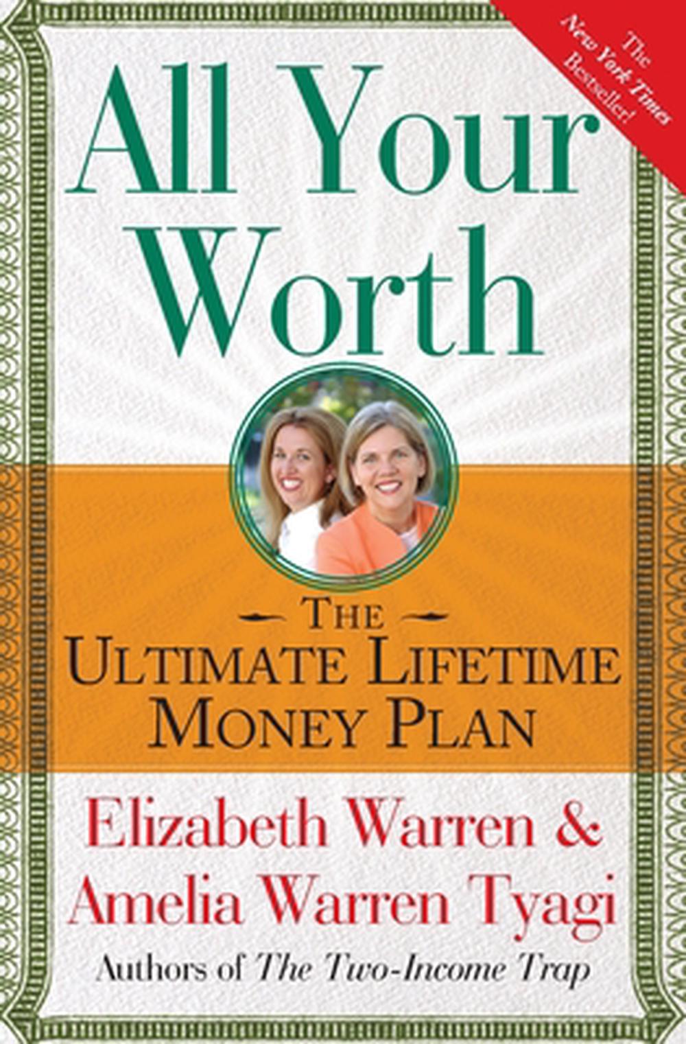 All Your Worth The Ultimate Lifetime Money Plan by Elizabeth Warren