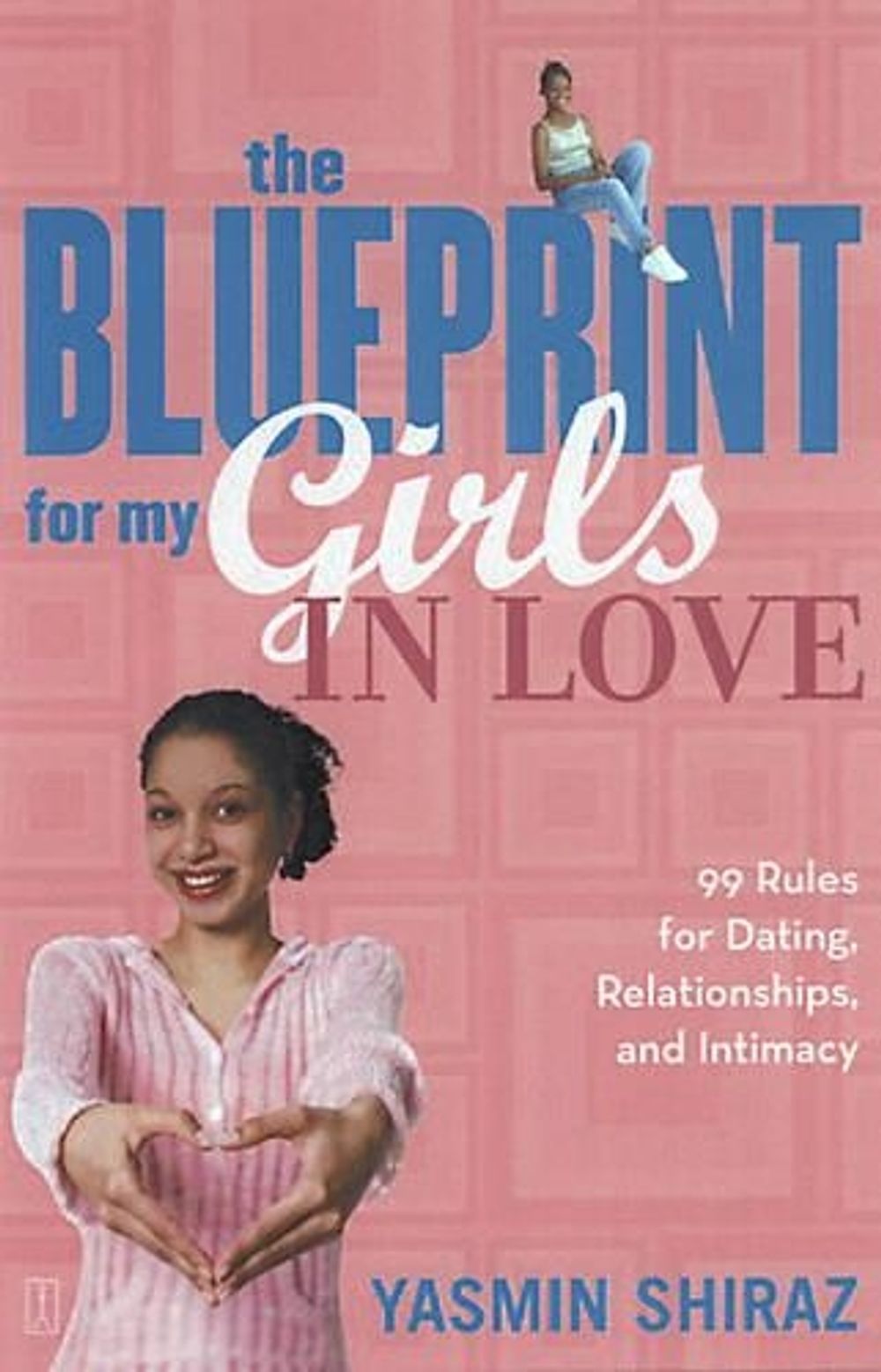 The Blueprint For My Girls In Love by Yasmin Shiraz - ISBN: 9780743270960