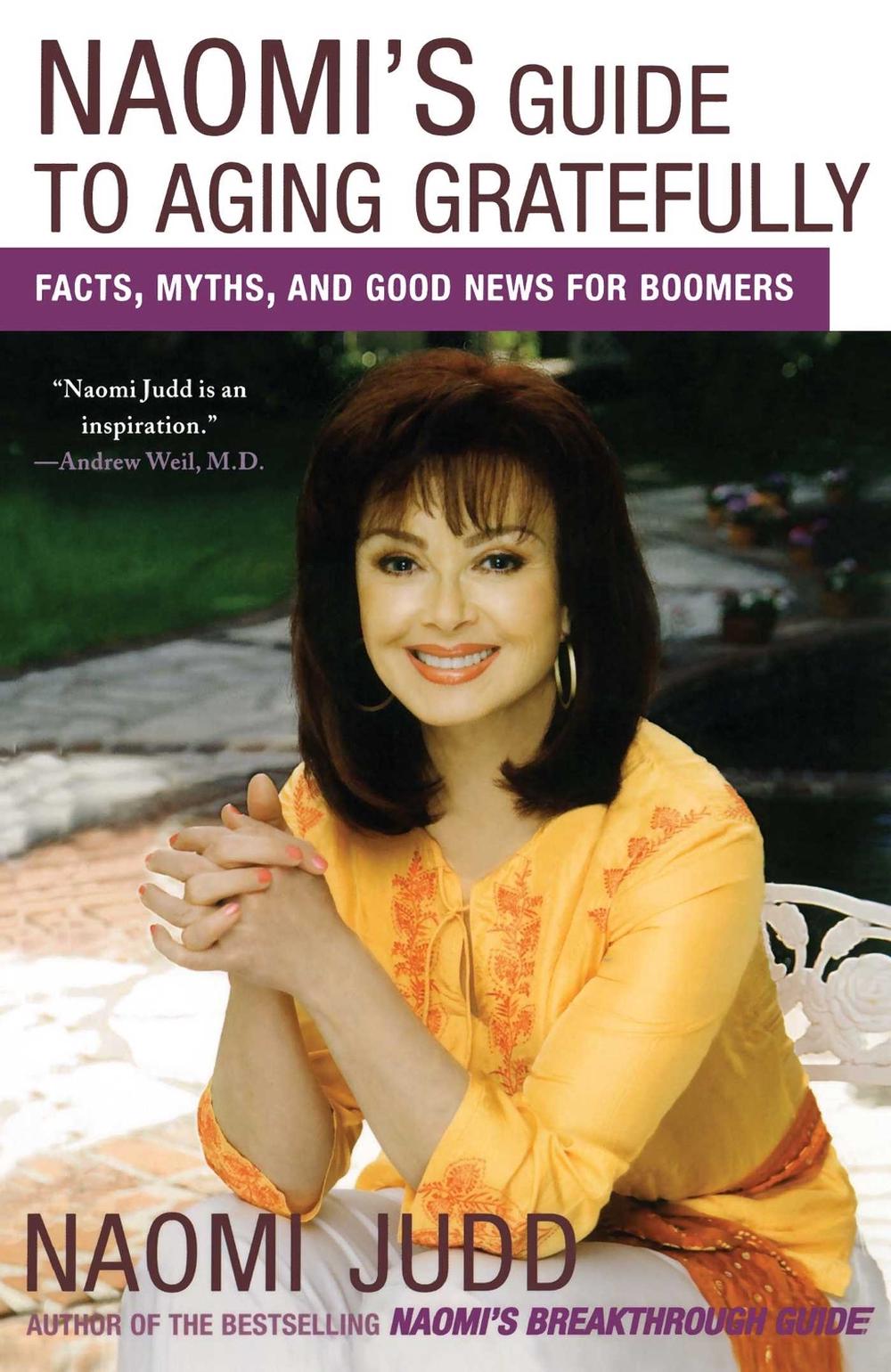 Naomi's Guide to Aging Gratefully by Naomi Judd - ISBN: 9780743275163