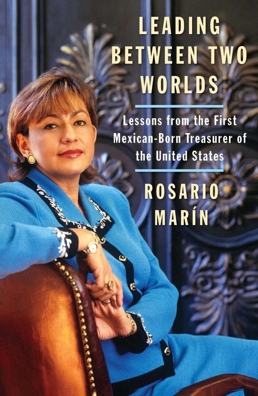 Leading Between Two Worlds by Rosario Marin - ISBN: 9780743286459