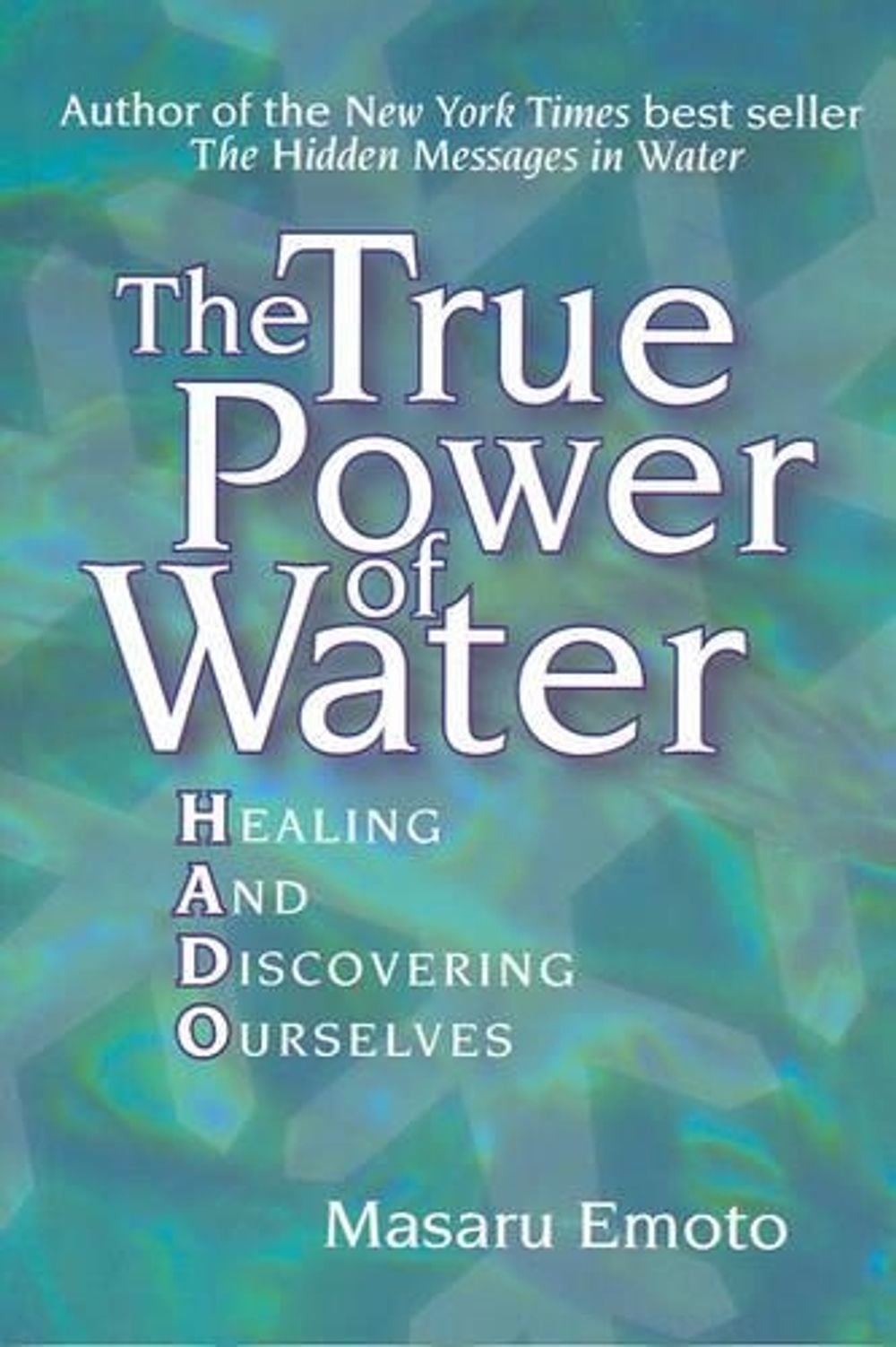 The True Power of Water by Masaru Emoto - ISBN: 9780743289818