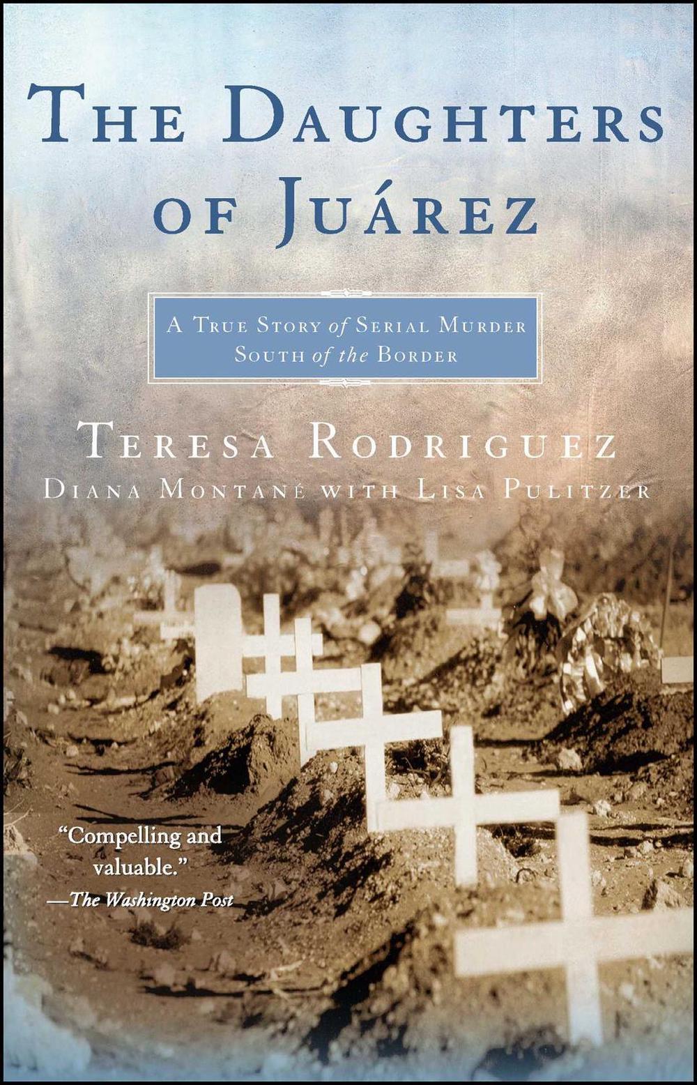 The Daughters of Juarez by Teresa Rodriguez - ISBN: 9780743292047