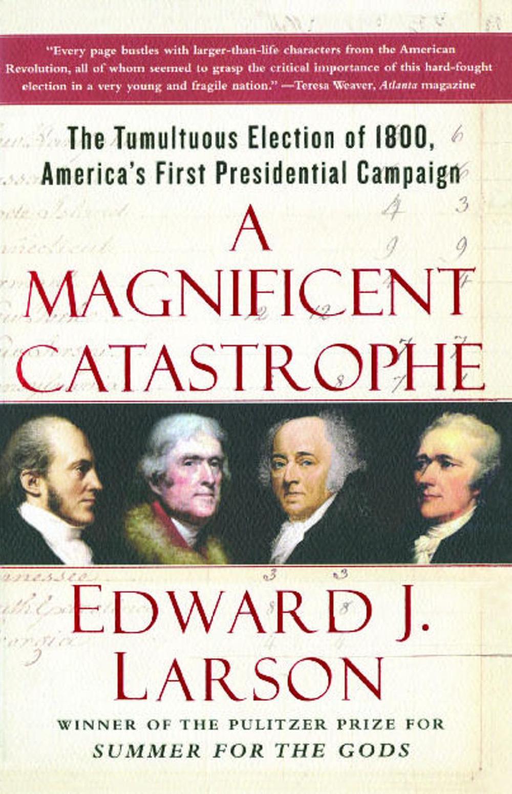 A Magnificent Catastrophe by Edward J. Larson - ISBN: 9780743293174