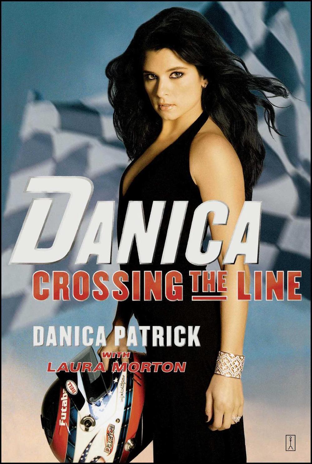 Danica--Crossing the Line by Danica Patrick - ISBN: 9780743298308