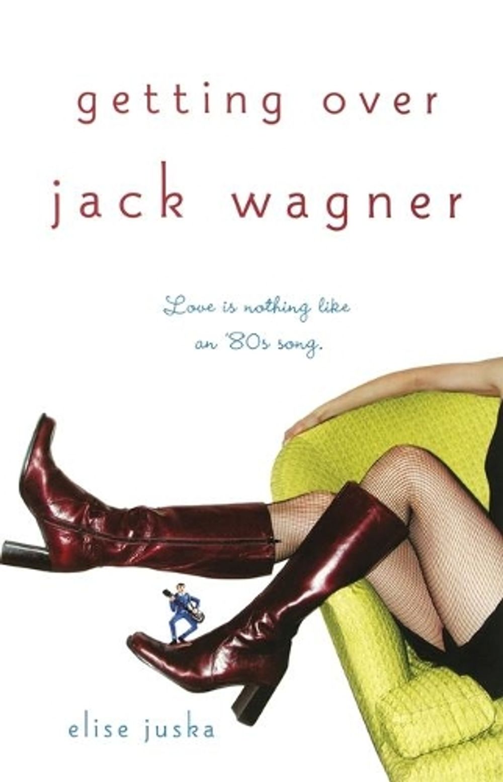 Getting Over Jack Wagner by Elise Juska - ISBN: 9780743464673