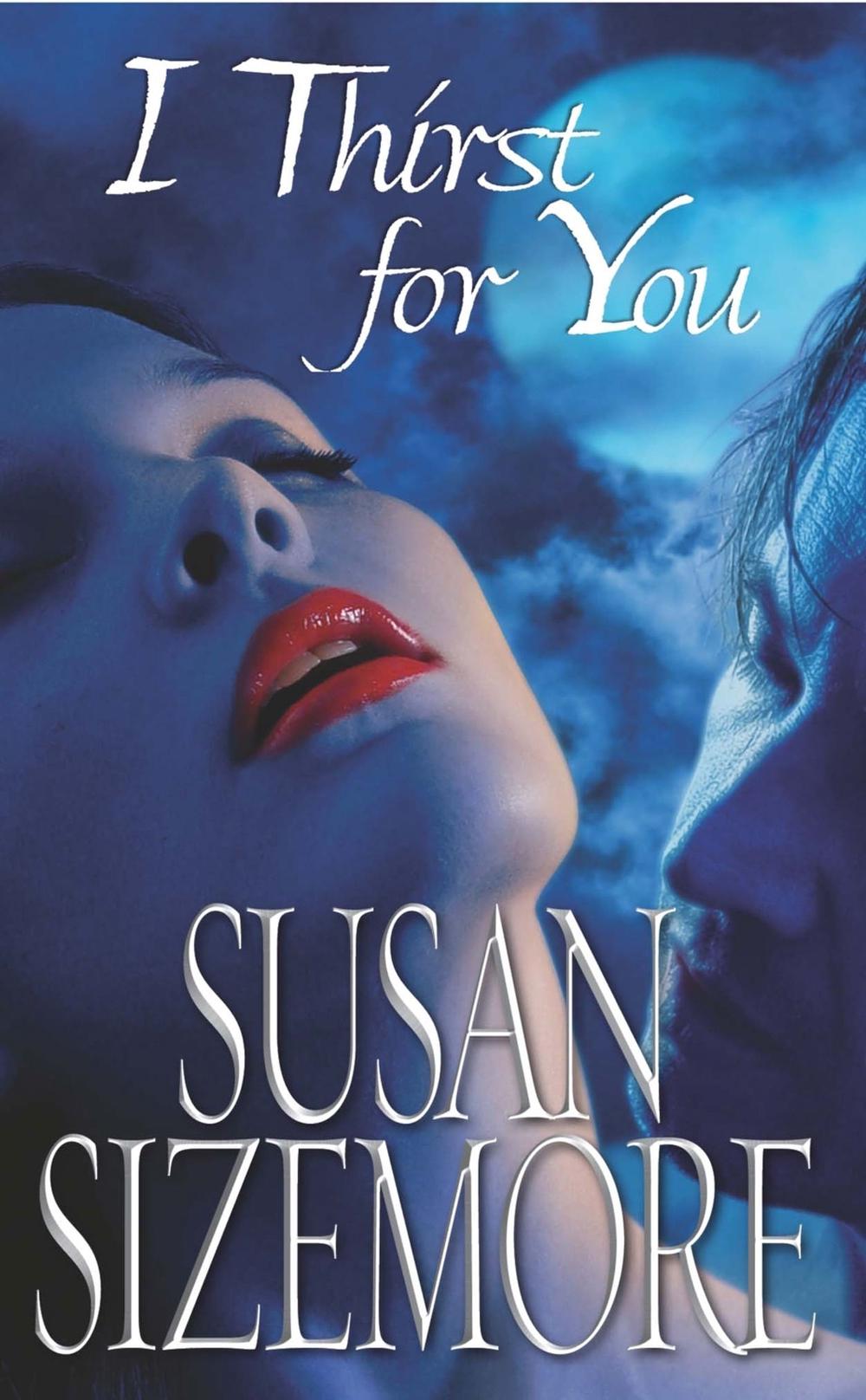 I Thirst for You by Susan Sizemore - ISBN: 9780743467438