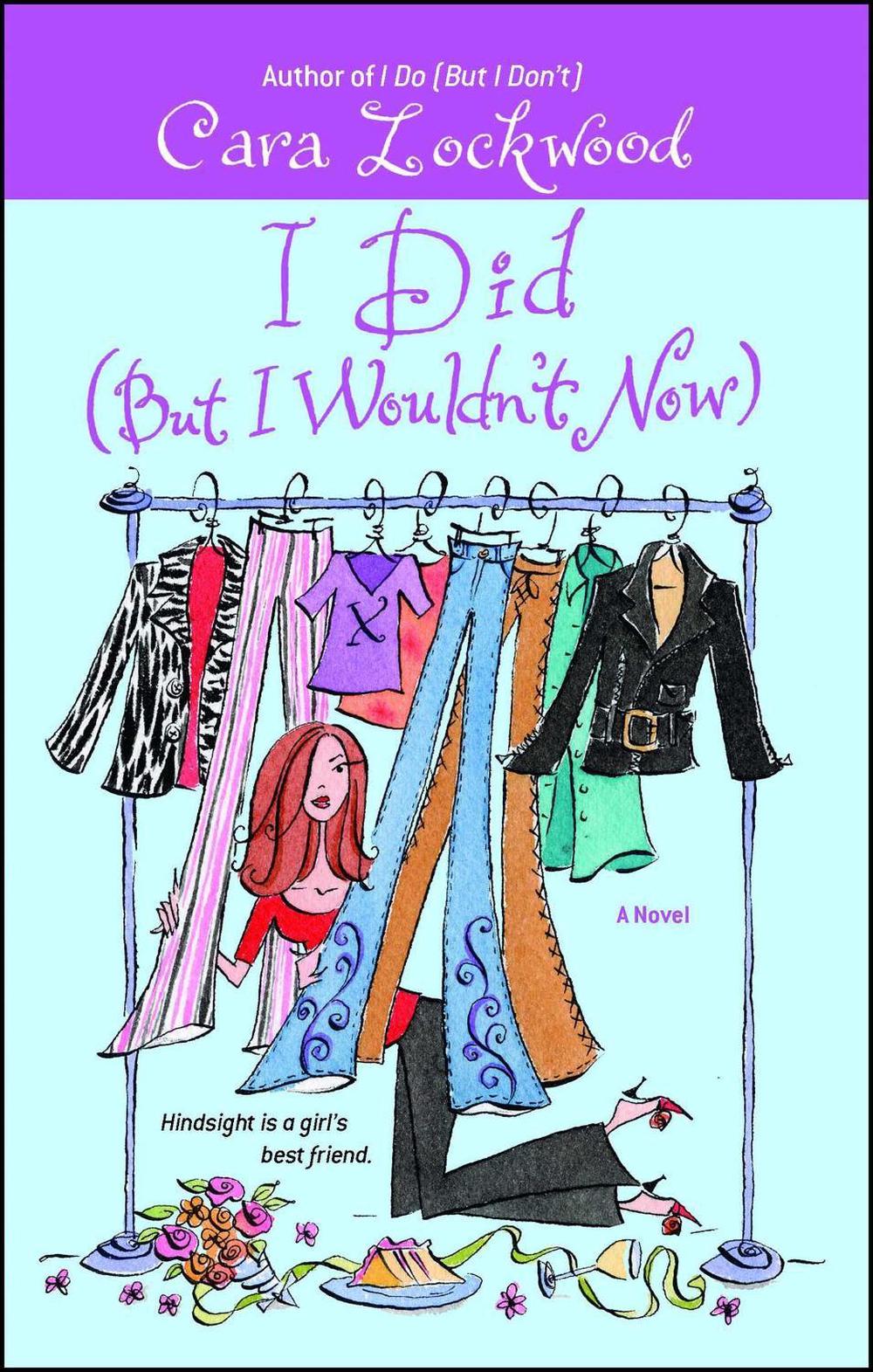 I Did (But I Wouldn't Now) by Cara Lockwood - ISBN: 9780743499439