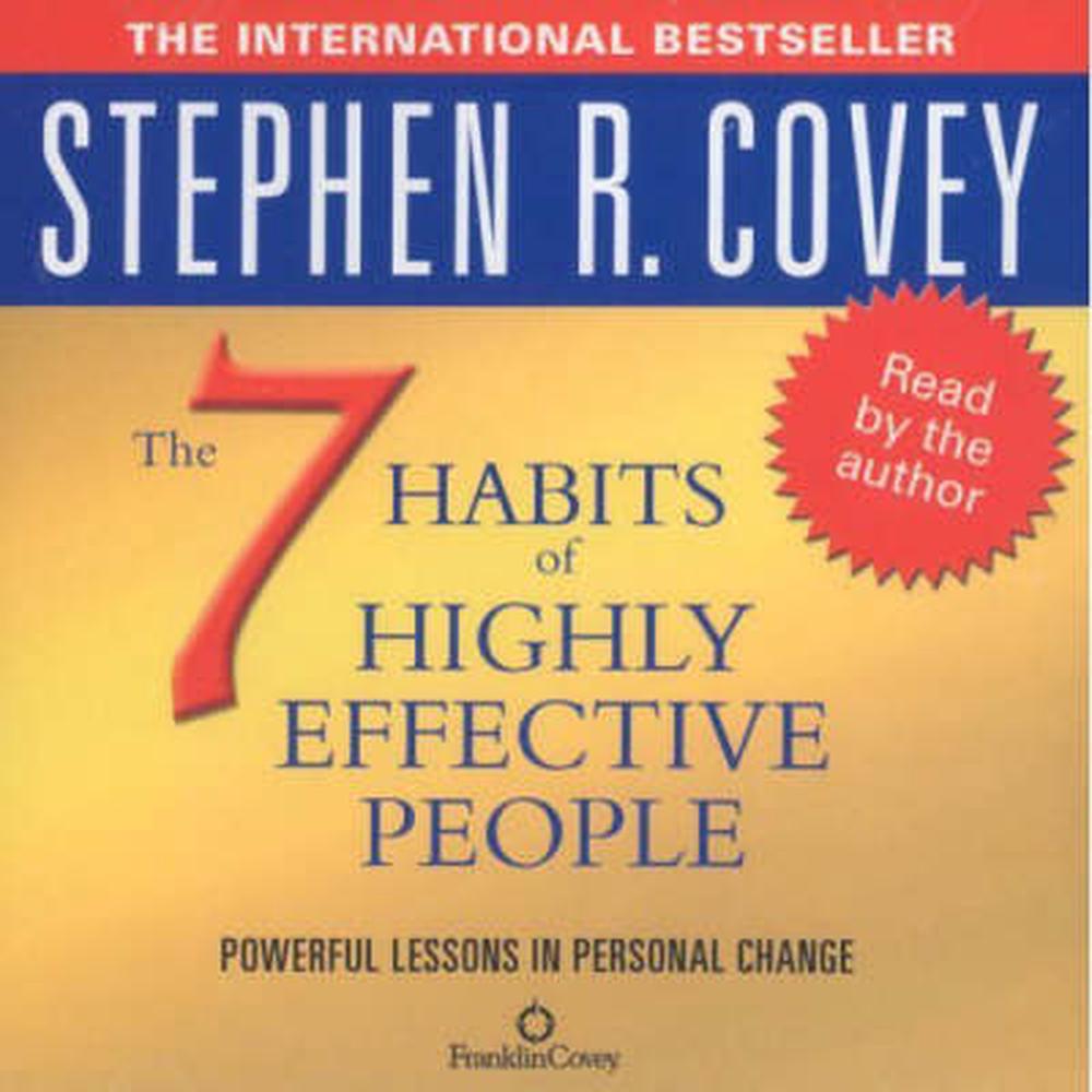 7 habits of highly effective people by stephen covey.