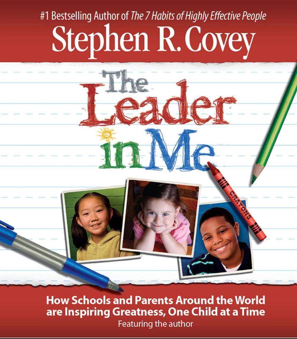 The Leader in Me by Stephen R. Covey - ISBN: 9780743580793