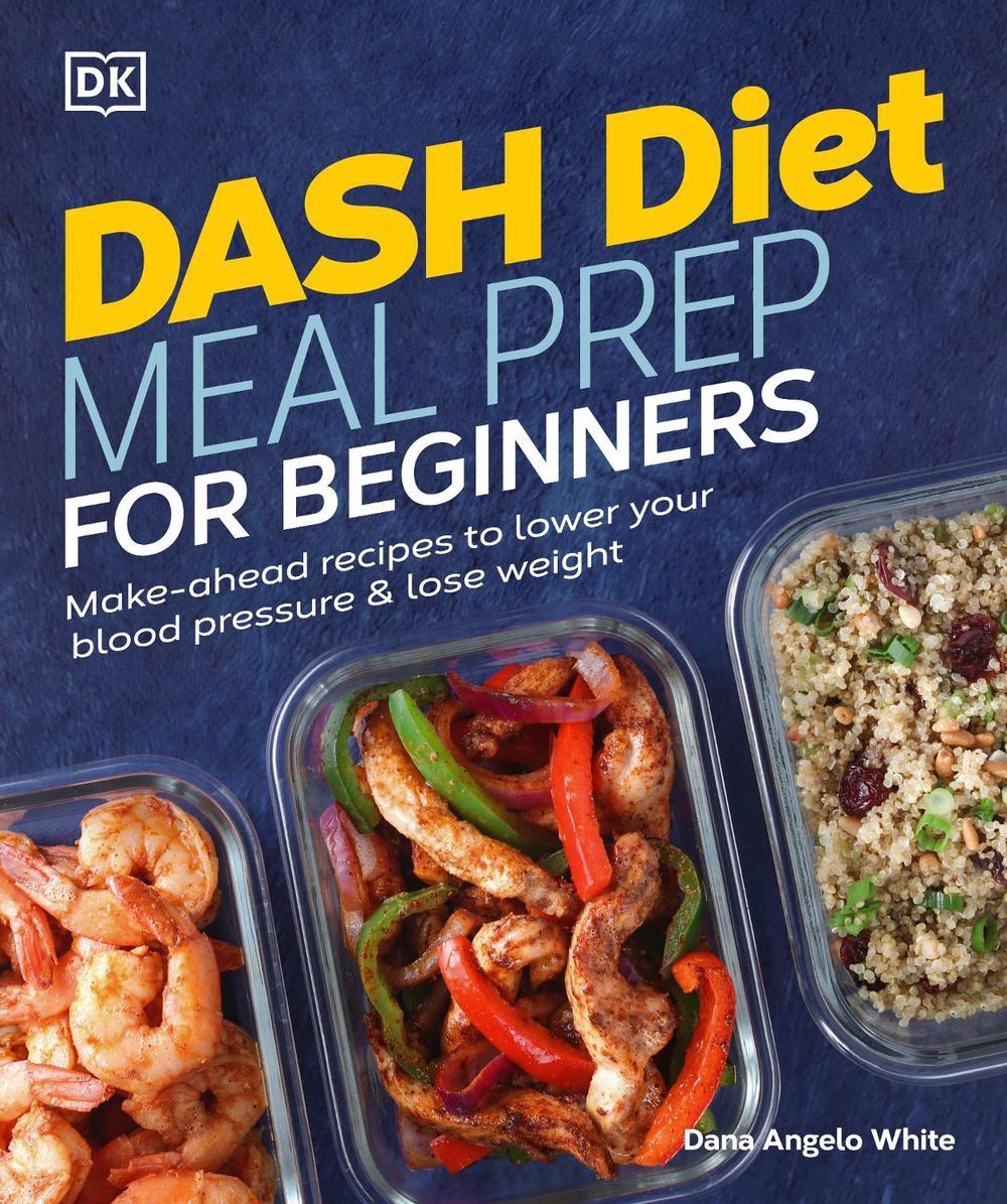 Dash Diet Meal Prep for Beginners by Dana Angelo White - ISBN: 9780744041569