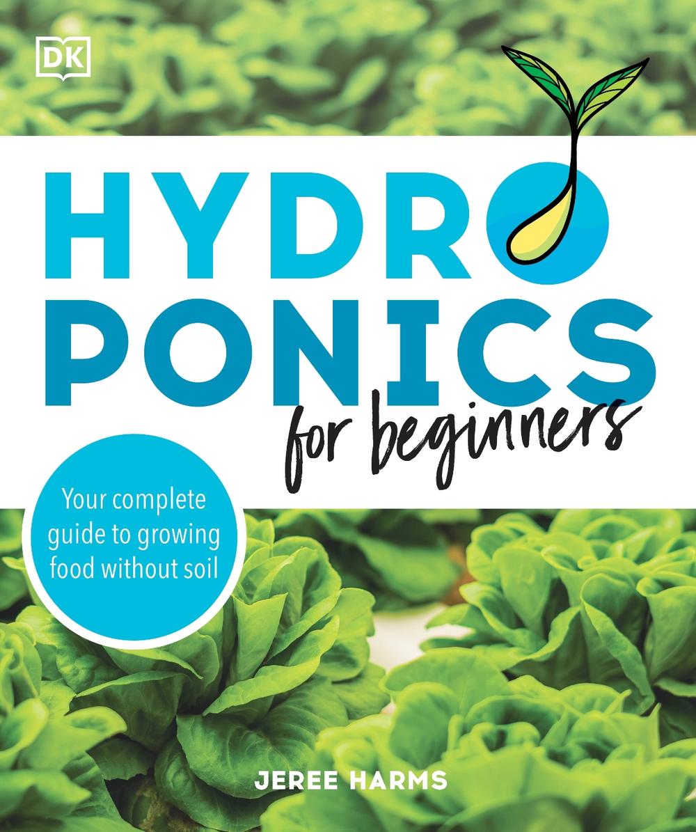 Hydroponics for Beginners by Jeree Harms - ISBN: 9780744045710