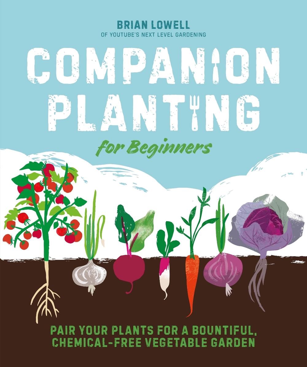Companion Planting for Beginners by Brian Lowell - ISBN: 9780744045727