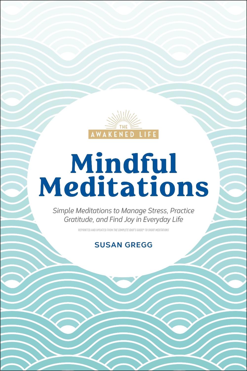 Mindful Meditations by Susan Gregg - ISBN: 9780744056969